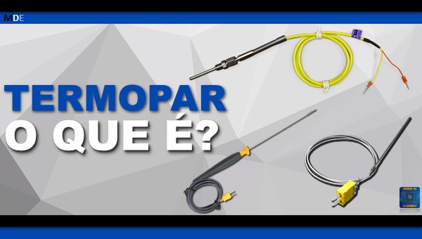 O que e termopar e quais são os tipos de termopar?